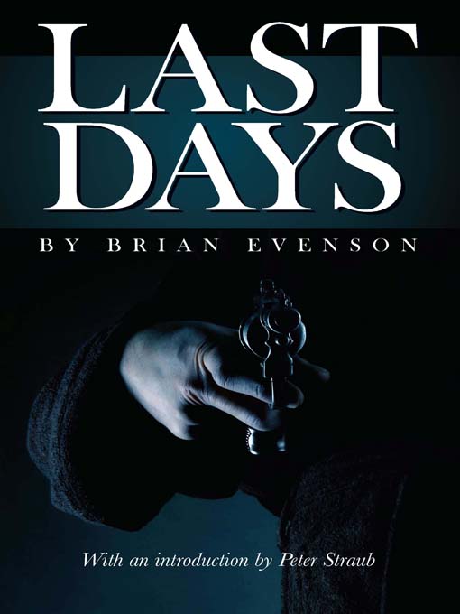 Title details for Last Days by Brian  Evenson - Available